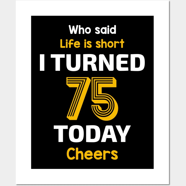 I turned 75 Today Wall Art by Magic Spread